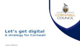 Let’s get digital A strategy for Cornwall Jason Williams.
