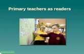 Primary teachers as readers. Key issue addressed by the study  This study set out to explore: –primary teachers’ personal reading habits and their perceptions.