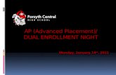 AP (Advanced Placement)/ DUAL ENROLLMENT NIGHT Monday, January 14 th, 2013.