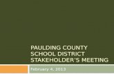 PAULDING COUNTY SCHOOL DISTRICT STAKEHOLDER’S MEETING February 4, 2013.