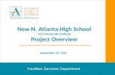 New N. Atlanta High School 4111 Northside Parkway Project Overview March 25, 2010 Facilities Services Department September 20, 2011.
