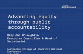 Advancing equity through public accountability Mary Ann O’Loughlin Executive Councillor & Head of Secretariat Australian College of Educators National.