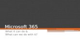 Microsoft 365 What it can do & What can we do with it?