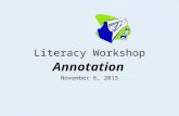 Literacy Workshop Annotation November 6, 2013. Annotation Guidelines (6-point System) Circle Academic/Key vocabulary Box challenging words you might need.