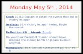 Monday May 5 th, 2014 Goal: 10.8.3 Explain in detail the events that led to victory in Japan In-class: 16.4 Victory in Japan Notes, Begin Homework Reflection.