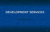 1 DEVELOPMENT SERVICES FY 2011-2012. 2 Projects Completed in FY 10-11.
