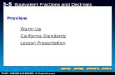 Holt CA Course 1 3-5 Equivalent Fractions and Decimals Warm Up Warm Up California Standards California Standards Lesson Presentation Lesson PresentationPreview.