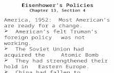 Eisenhower’s Policies Chapter 13, Section 4 America, 1952: Most American’s are ready for a change.  American’s felt Truman’s foreign policy was not working.