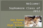 San Ramon Valley High School Home of the Wolves Home of the Wolves Welcome! Sophomore Class of 2012.