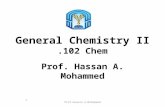 General Chemistry II 102 Chem. Prof. Hassan A. Mohammed Prof.Haasan A.Mohammed 1.