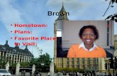 Brown Hometown: Plans: Favorite Place to Visit:. Santana Davis IMC Hometown: Blackstock, SC Plans: Find a job in public relations in the Rock Hill/Charlotte.