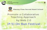 Cheung Chau Sacred Heart School Promote a Collaborative Teaching Approach by Web 2.0 (P.5) On Bun Festival.