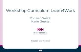 Workshop Curriculum Learn4Work Rob van Wezel Karin Geurts.