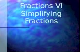 Fractions VI Simplifying Fractions. Factor A number that divides evenly into another. Factors of 24 are 1,2, 3, 4, 6, 8, 12 and 24.