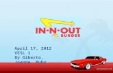 April 17, 2012 VESL 1 By Giberto, Joanne, Ruby Business of IN-N-OUT Fast Food.