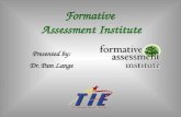 Formative Assessment Institute Presented by: Dr. Pam Lange.