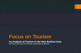 Focus on Tourism An Analysis of Tourism in the New Bedford Area Tom Gordon, Dan Horner, Kevin McCarthy, Lynnette Nolan, Ric Rheaume.