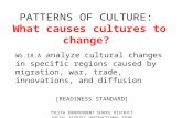 PATTERNS OF CULTURE: What causes cultures to change? WG.18.A analyze cultural changes in specific regions caused by migration, war, trade, innovations,