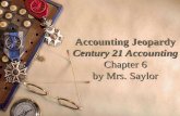 Accounting Jeopardy Century 21 Accounting Chapter 6 by Mrs. Saylor.