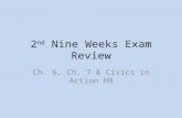 2 nd Nine Weeks Exam Review Ch. 6, Ch. 7 & Civics in Action HB.