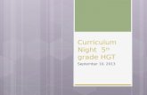 Curriculum Night 5 th grade HGT September 10, 2013.