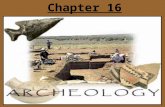Chapter 16. Introduction Archaeology is the study of past cultures through the material (physical) remains people left behind.