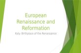 European Renaissance and Reformation Italy: Birthplace of the Renaissance