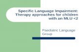 Specific Language Impairment: Therapy approaches for children with an MLU