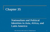 Chapter 35 Nationalism and Political Identities in Asia, Africa, and Latin America 1©2011, The McGraw-Hill Companies, Inc. All Rights Reserved.