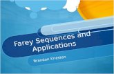 Farey Sequences and Applications Brandon Kriesten.