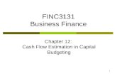 1 FINC3131 Business Finance Chapter 12: Cash Flow Estimation in Capital Budgeting.