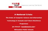 A National Crisis: The State of Computer Science and Information Technology in Schools and Future Workforce Projections Joe Kmoch Milwaukee Public Schoolsjoe@jkmoch.com.