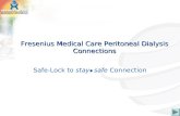 Fresenius Medical Care Peritoneal Dialysis Connections Safe-Lock to stay safe Connection.