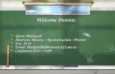 Welcome Parents / Kevin Blackwell / American History – Reconstruction - Present / Ext. 5214 / Email: blackwellk@branson.k12.mo.us / Conference 8:22 –