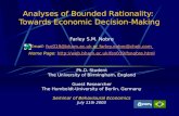 Analyses of Bounded Rationality: Towards Economic Decision-Making Farley S.M. Nobre Email: fsn019@bham.ac.uk or farley.nobre@chek.comfsn019@bham.ac.ukfarley.nobre@chek.com.