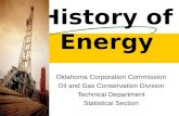 History of Energy Oklahoma Corporation Commission Oil and Gas Conservation Division Technical Department Statistical Section.