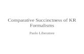Comparative Succinctness of KR Formalisms Paolo Liberatore.