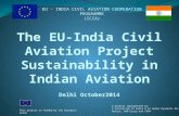 EU - INDIA CIVIL AVIATION COOPERATION PROGRAMME (ICCA) This project is funded by the European Union A project implemented by: A consortium of Hulla & Co.