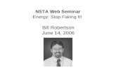 Bill Robertson June 14, 2006 NSTA Web Seminar Energy: Stop Faking It!