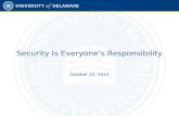 Security Is Everyone’s Responsibility October 22, 2014.