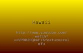 Hawaii  PO02HQkuhs&feature=relmfu.