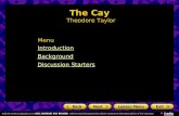 The Cay Theodore Taylor Introduction Background Discussion Starters Menu.