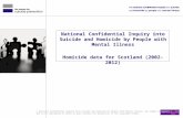 National Confidential Inquiry into Suicide and Homicide by People with Mental Illness Homicide data for Scotland (2002-2012) © National Confidential Inquiry.