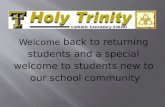 Welcome back to returning students and a special students and a special welcome to students new to our school community our school community.