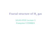 Fractal structure of H 2 gas SAAS-FEE Lecture 3 Françoise COMBES.