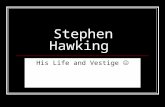 Stephen Hawking His Life and Vestige. Stephen Hawking.