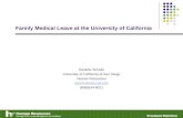 Family Medical Leave at the University of California Danielle Schulte University of California at San Diego Human Resources dgschulte@ucsd.edu (858)534-8011.