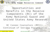 “Total Army, Total Victory” 1 UNCLASSIFIED//FOUO U.S. Army Human Resources Command Opportunities and Benefits in the Reserve Components (RC) of the Army.