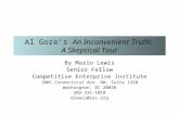 Al Gore’s An Inconvenient Truth: A Skeptical Tour By Marlo Lewis Senior Fellow Competitive Enterprise Institute 1001 Connecticut Ave. NW, Suite 1250 Washington,