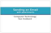 Computer Technology Sue Hubbard Sending an Email with attachments.
